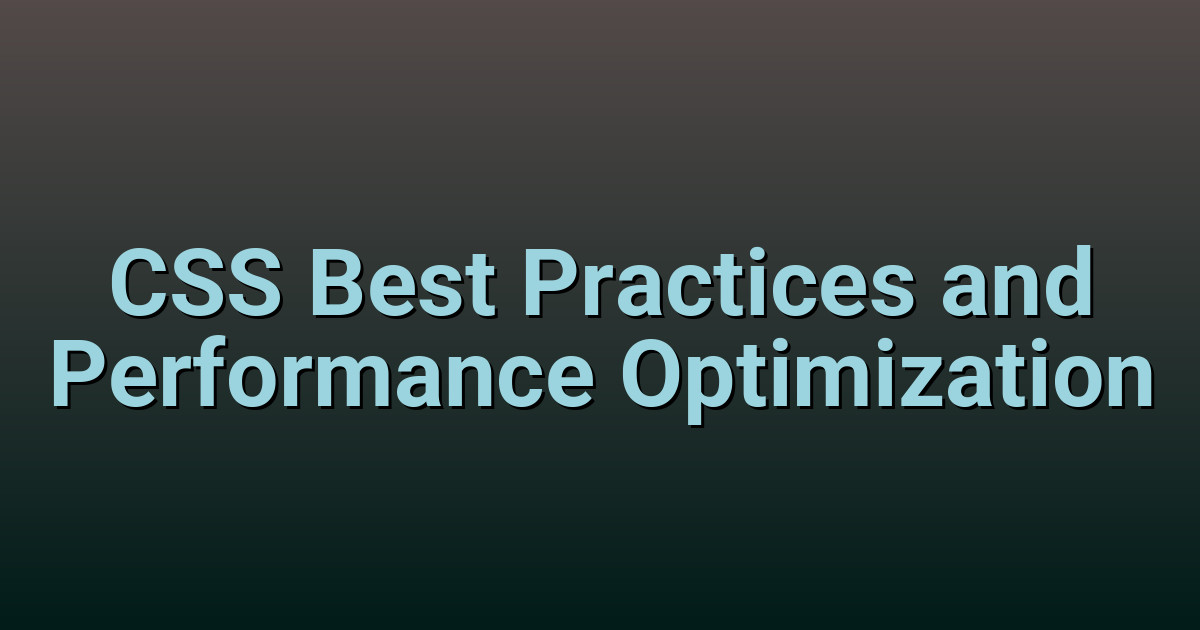 CSS Best Practices and Performance Optimization