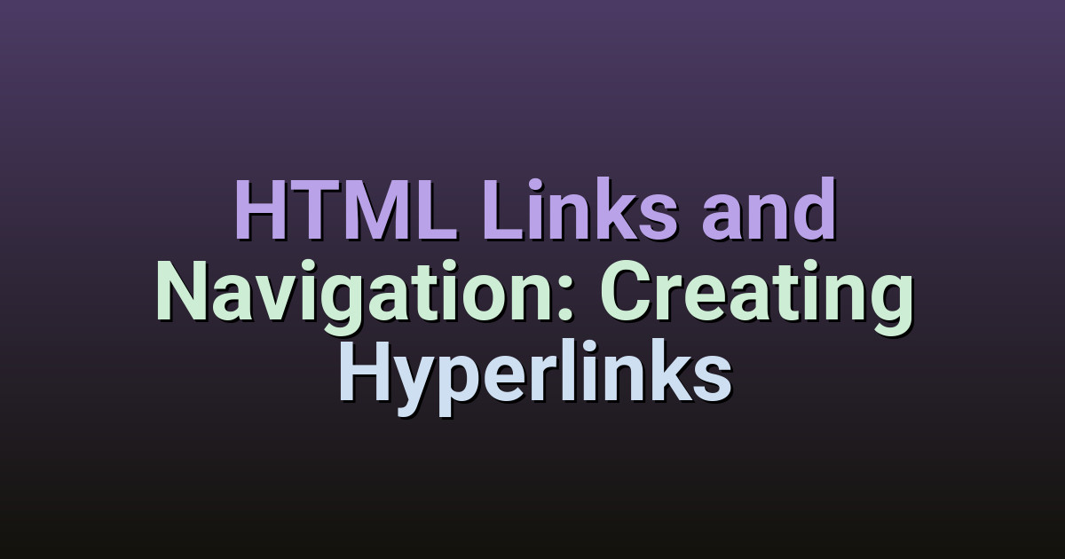HTML Links and Navigation: Creating Hyperlinks | CodingerWeb