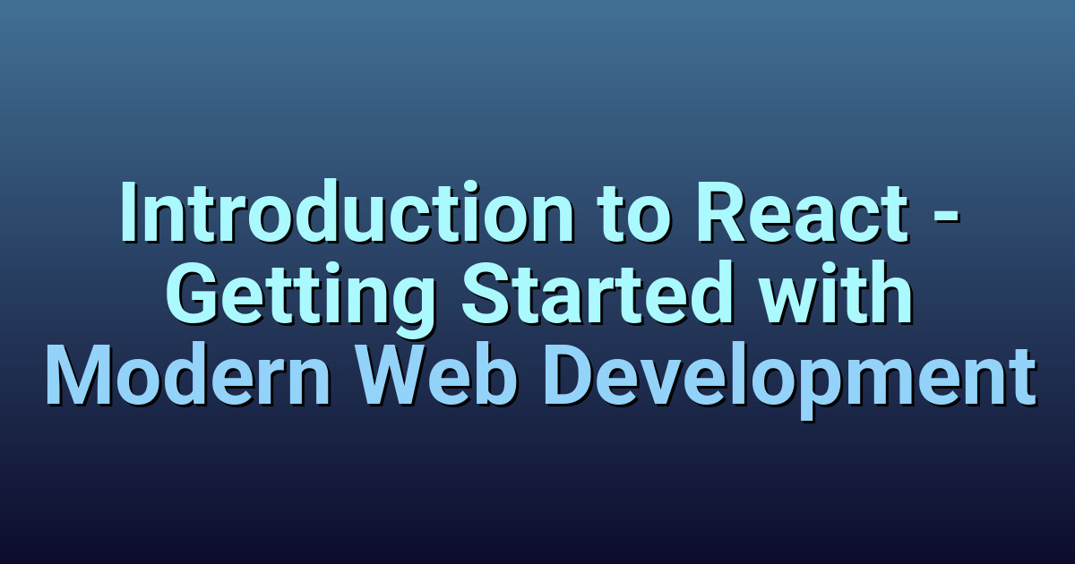 Introduction to React - Getting Started Guide | CodingerWeb